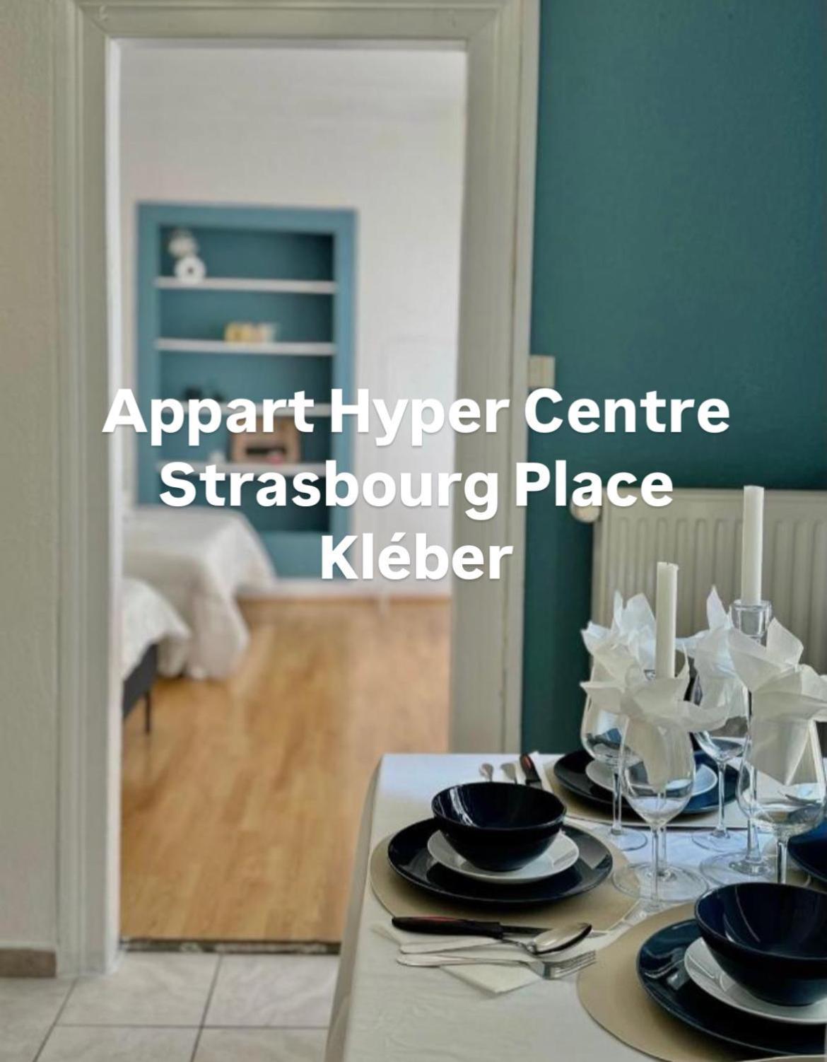 Hyper Centre Place Kleber Appart Estrasburgo Exterior foto